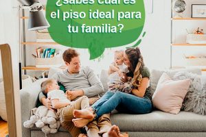 ¿Cuál es el piso ideal para tu familia?