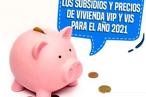 Así quedaron los subsidios y precios de vivienda VIP y VIS para el año 2021