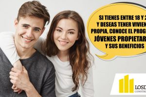 Si tienes entre 18 y 28 y deseas tener vivienda propia, conoce el programa Jóvenes Propietarios y sus beneficios
